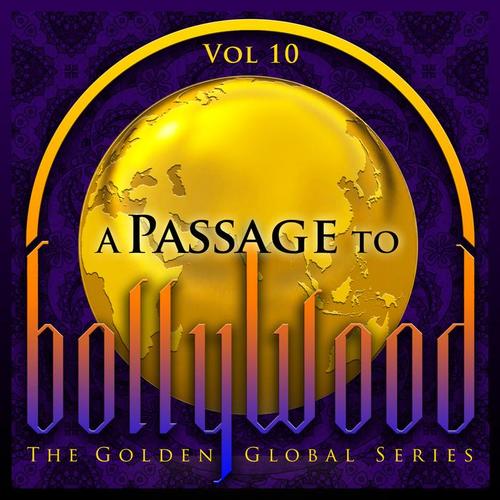 A Passage to Bollywood - The Golden Global Series, Vol. 10