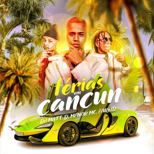 Férias em Cancun (feat. EarKid) [Explicit]