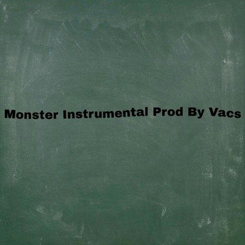 Monster Instrumental Prod By Vacs