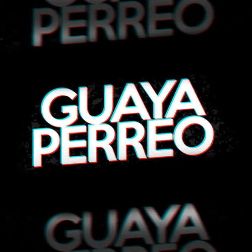 Guaya Perreo (Explicit)