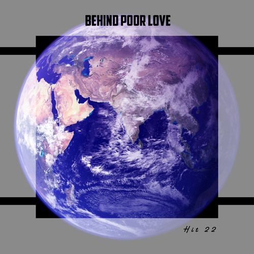 Behind Poor Love Hit 22