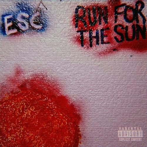 RUN FOR THE SUN (Explicit)