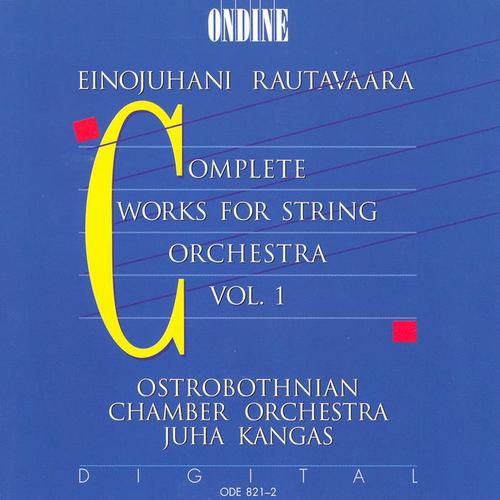 RAUTAVAARA, E.: Music for String Orchestra (Complete) , Vol. 1