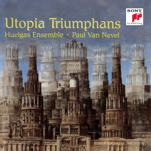 Utopia Triumphans - The Great Polyphony of the Renaissance