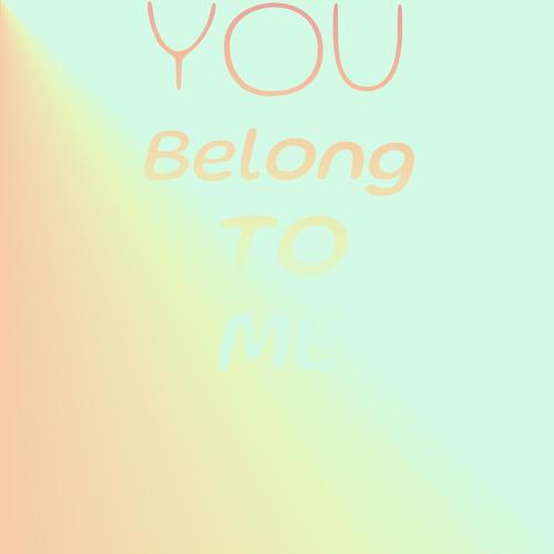 You Belong to Me