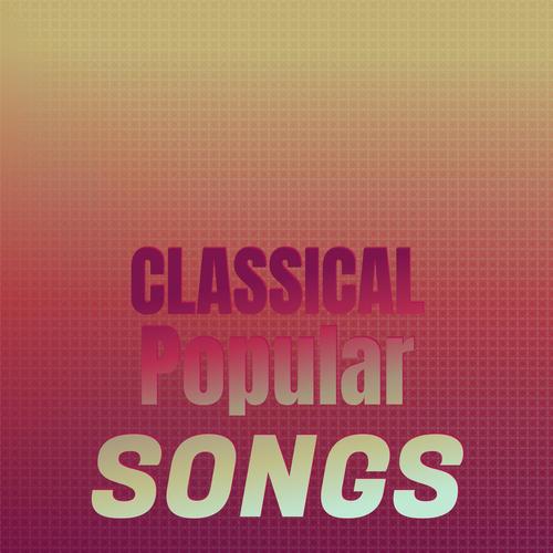 Classical Popular Songs