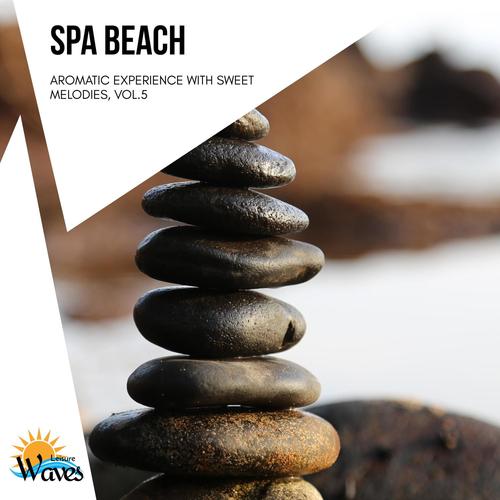 Spa Beach - Aromatic Experience with Sweet Melodies, Vol.5