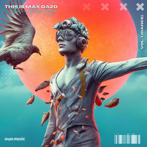 This Is Max Oazo, Vol. 1 (Dance)