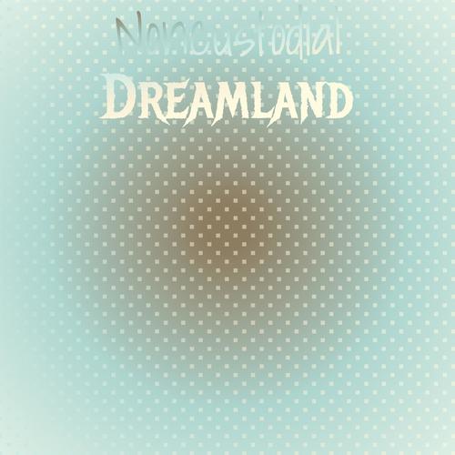 Noncustodial Dreamland