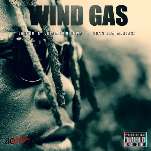 WIND GAS (feat. OHMS LAW MONTANA & ODINAREH BINGWA) [Explicit]