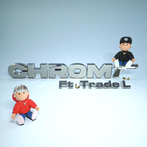 Chrome (feat. TRADE L) [Explicit]