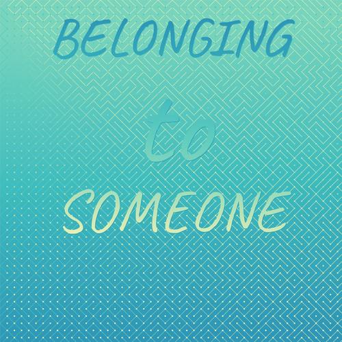 Belonging to Someone