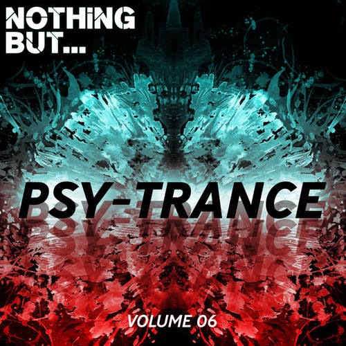 Nothing But... Psy Trance, Vol. 06