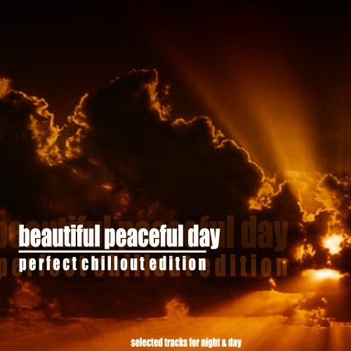 Beautiful Peaceful Day (Perfect Chillout Edition)