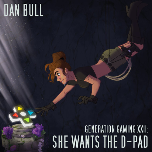 Generation Gaming XXII: She Wants the D-Pad (Explicit)