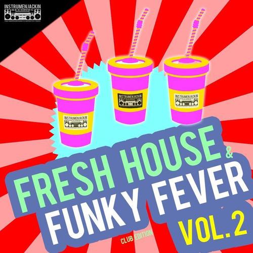 Fresh House & Funky Fever, Vol. 2 (Club Edition) [Explicit]