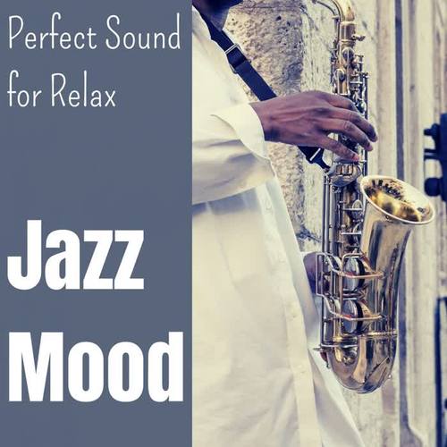 Jazz Mood: Perfect Sound for Relax