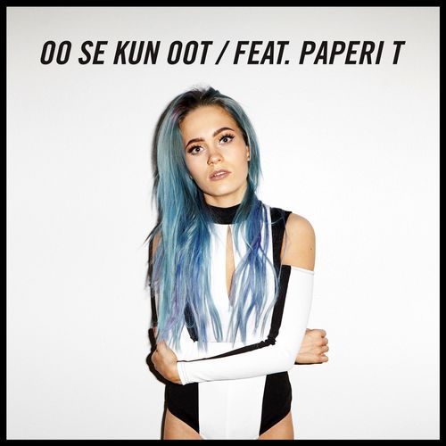 Oo se kun oot (feat. Paperi T)