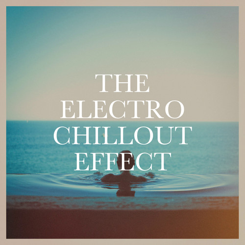 The Electro Chillout Effect