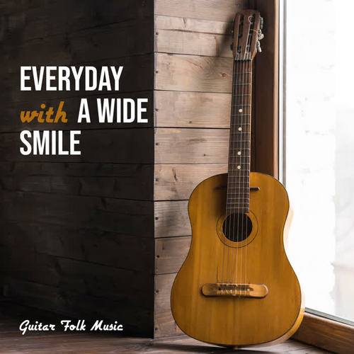 Everyday with a Wide Smile - Guitar Folk Music