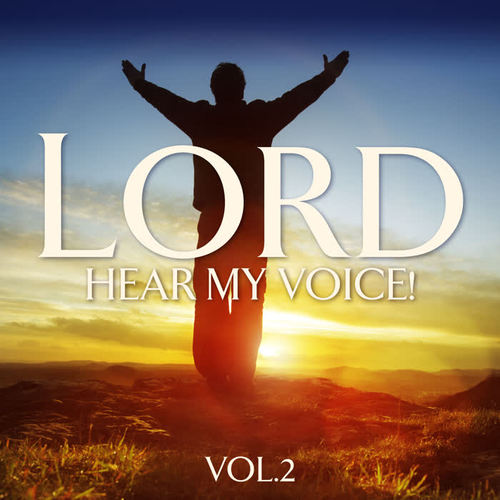 Lord, Hear my Voice! Vol. 2