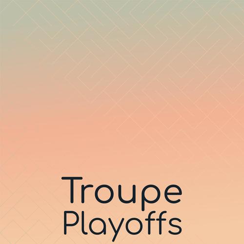 Troupe Playoffs