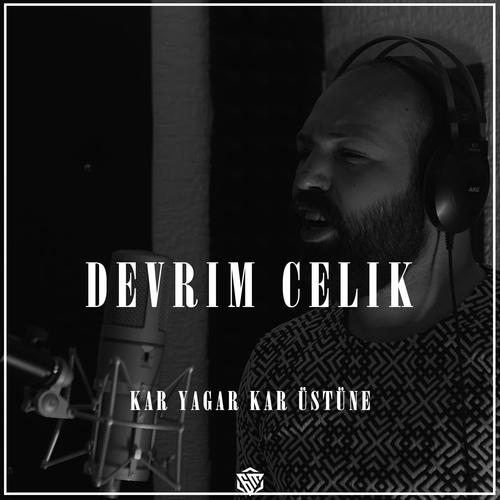 Kar Yagar Kar Üstüne (feat. Devrim Celik) [Explicit]