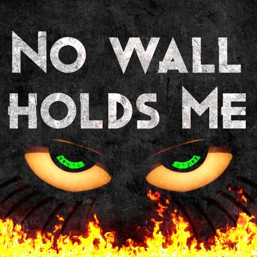 No Wall Holds Me (Explicit)