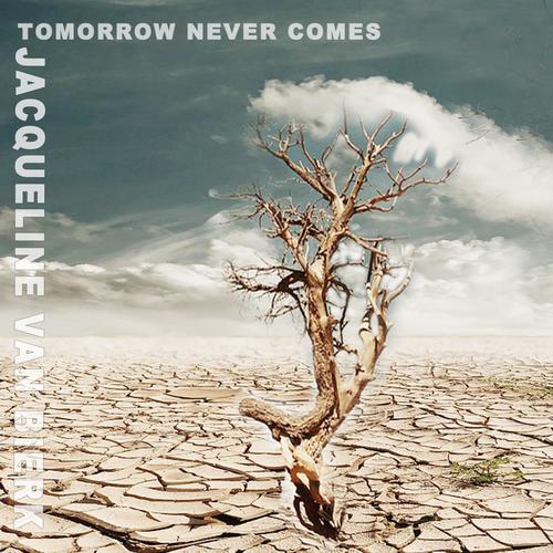 Tomorrow Never Comes