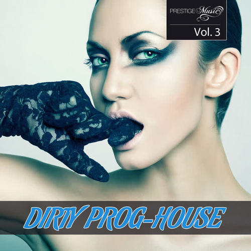 Dirty Prog-House, Vol. 3