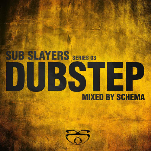 Sub Slayers: Series 03 - Dubstep