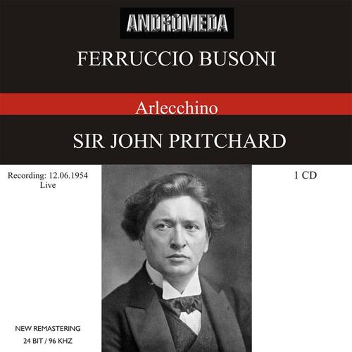 BUSONI, F.: Arlecchino (Opera) [Gester, Malbin, Wallace, Glyndebourne Festival Orchestra, Pritchard] [1954]