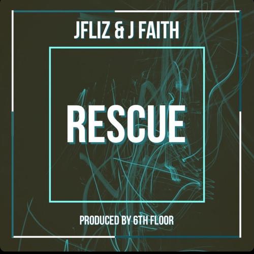 Rescue (feat. J Faith) [Explicit]