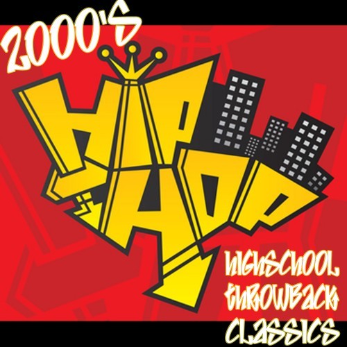 2000's Hip Hop Highschool Throwback Classics (Explicit)