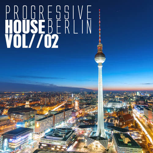 Progressive House Berlin, Vol. 2 (Explicit)