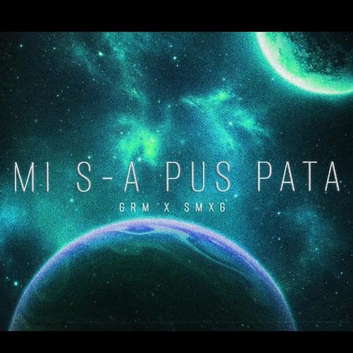 Mi s-a pus pata (feat. Grm) [Explicit]