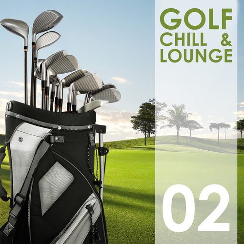 Golf Chill & Lounge, Vol. 02