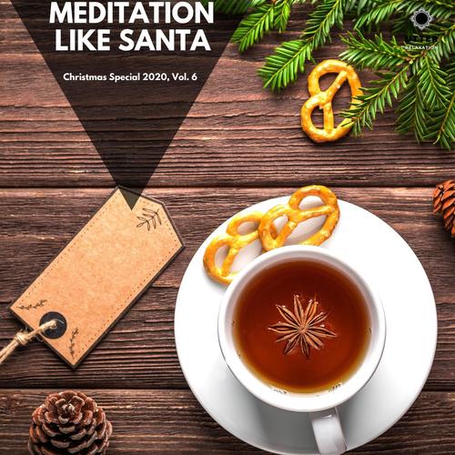 Meditation Like Santa: Christmas Special 2020, Vol. 6