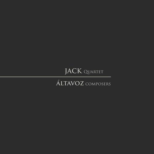 String Quartets - LARA, F. / HURTADO, J.L. / PAULY, M. (Altavoz Composers) [Jack Quartet]