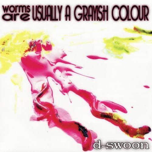 Worms Are Usually a Grayish Colour