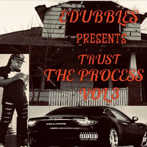 Edubbles Presents Trust the Process, Vol. 3 (Explicit)