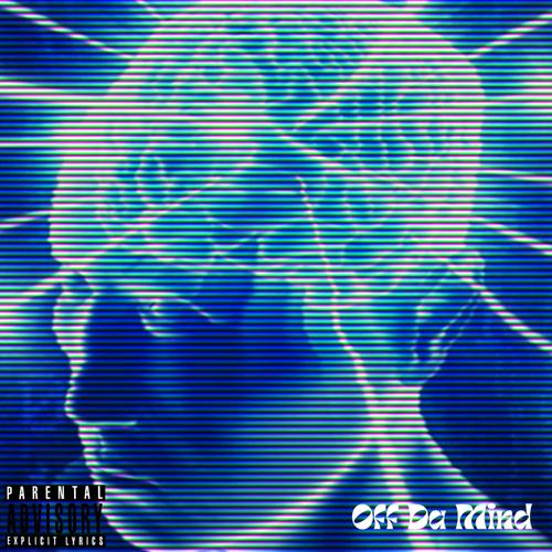 Off Da Mind (Explicit)