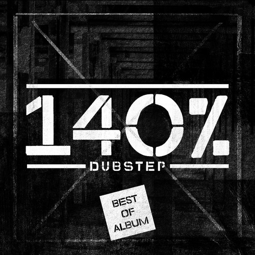 140% DUBSTEP - BEST OF