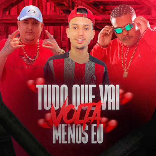 Tudo Que Vai Volta, Menos Eu (feat. MC Buraga & MC Digu) [Explicit]