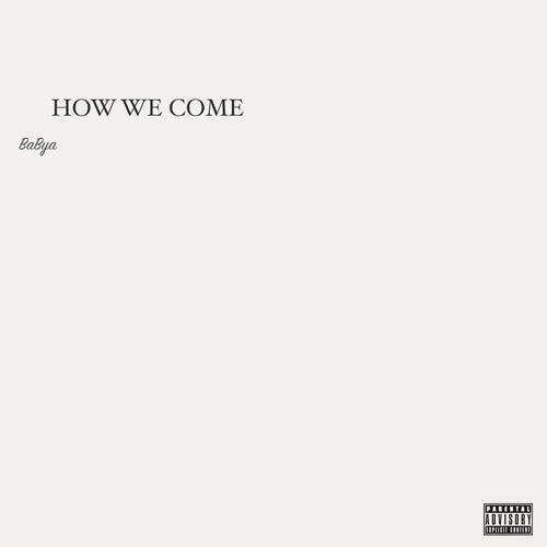 How We Come (Explicit)