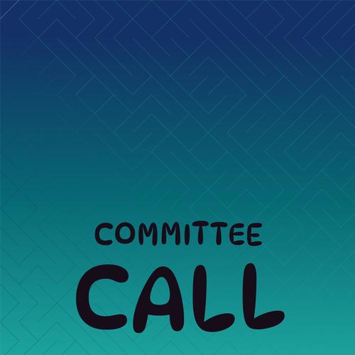 Committee Call