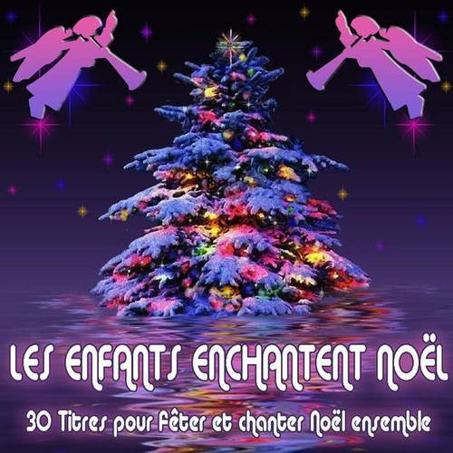 Les enfants enchantent Noël (15 chansons)