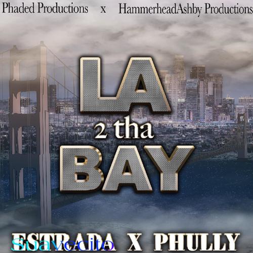 LA 2 Tha Bay (feat. Phully) [Explicit]