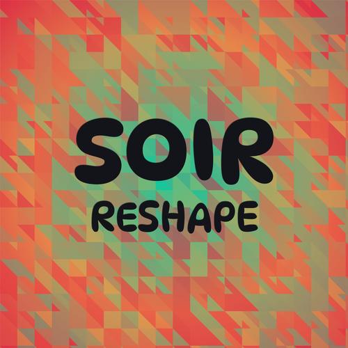 Soir Reshape