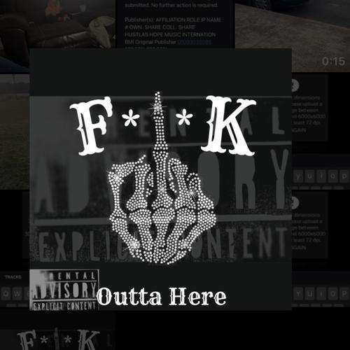 Fuck Outta Here (Explicit)